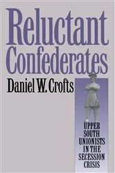Book cover of Reluctant Confederates by Daniel W. Crofts