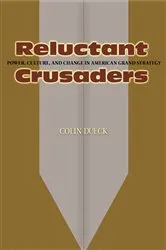 Book cover of Reluctant Crusaders by Colin Dueck