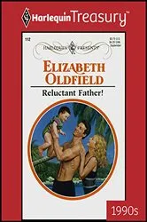 Book cover of RELUCTANT FATHER! by Elizabeth Oldfield