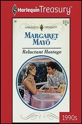 Book cover of RELUCTANT HOSTAGE by Margaret Mayo