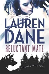 Book cover of Reluctant Mate by Lauren Dane