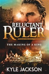 Book cover of Reluctant Ruler by Kyle Jackson