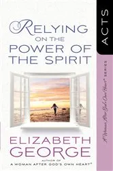 Book cover of Relying on the Power of the Spirit by Elizabeth George