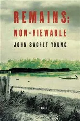 Book cover of Remains: Non-Viewable by John Sacret Young