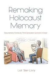Book cover of Remaking Holocaust Memory by Liat Steir-Livny