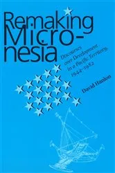 Book cover of Remaking Micronesia by David L. Hanlon