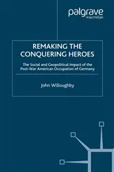 Book cover of Remaking the Conquering Heroes by J. Willoughby