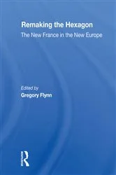 Book cover of Remaking The Hexagon by Gregory Flynn