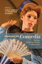 Book cover of Remaking the Comedia by Harley Erdman