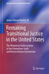 Book cover of Remaking Transitional Justice in the United States by James  Edward Beitler III