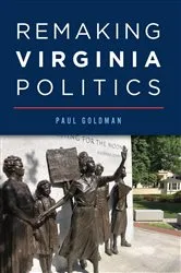 Book cover of Remaking Virginia Politics by Paul Goldman