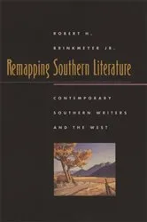 Book cover of Remapping Southern Literature by Robert H. Brinkmeyer