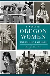 Book cover of Remarkable Oregon Women by Jennifer Chambers