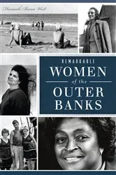 Book cover of Remarkable Women of the Outer Banks by Hannah Bunn West
