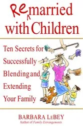 Book cover of Remarried with Children by Barbara LeBey