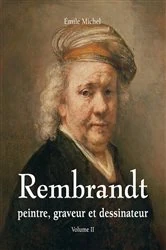Book cover of Rembrandt - Peintre, graveur et dessinateur - Volume II by Émile Michel