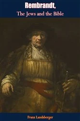 Book cover of Rembrandt, The Jews and the Bible by Franz Landsberger