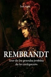 Book cover of Rembrandt - Uno de los grandes profetas de la civilización» by Émile Michel