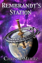 Book cover of Rembrandt's Station by Christie Meierz