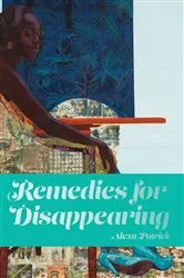 Book cover of Remedies for Disappearing by Unknown