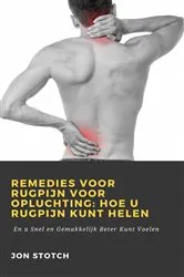 Book cover of Remedies voor Rugpijn voor Opluchting: Hoe u Rugpijn Kunt Helen by Jon Stotch