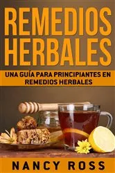 Book cover of Remedios Herbales: Una Guía para Principiantes en Remedios Herbales by Nancy Ross