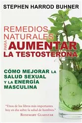 Book cover of Remedios naturales para aumentar la testosterona by Stephen Harrod Buhner