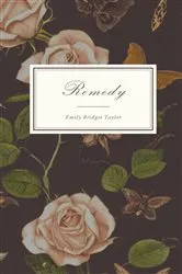 Book cover of Remedy by Emily Bridget Taylor