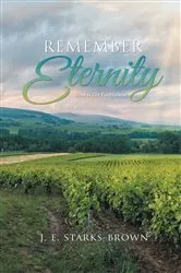 Book cover of Remember Eternity by J.E. Starks Brown