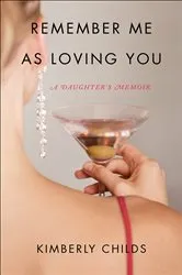 Book cover of Remember Me As Loving You by Kimberly Childs