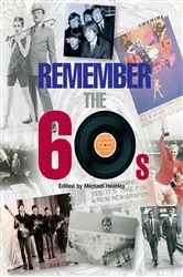 Book cover of Remember the 60's by Michael Heatley