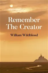 Book cover of Remember the Creator by William Wildblood