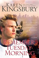Book cover of Remember Tuesday Morning by Karen Kingsbury