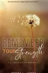 Book cover of Remember Your Strength by Penda L James