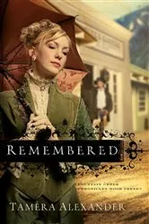 Book cover of Remembered (Fountain Creek Chronicles Book #3) by Tamera Alexander