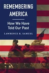 Book cover of Remembering America by Lawrence R. Samuel