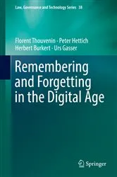Book cover of Remembering and Forgetting in the Digital Age by Florent Thouvenin