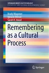 Book cover of Remembering as a Cultural Process by Brady Wagoner