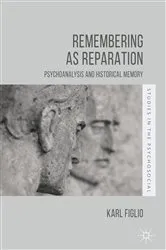 Book cover of Remembering as Reparation by Karl Figlio