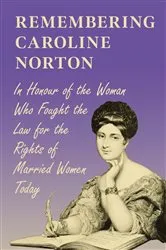Book cover of Remembering Caroline Norton by Unknown