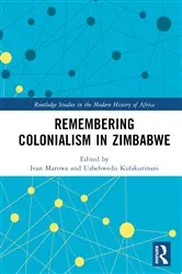 Book cover of Remembering Colonialism in Zimbabwe by Ivan Marowa