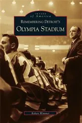 Book cover of Remembering Detroit's Olympia Stadium by Robert Wimmer
