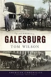 Book cover of Remembering Galesburg by Tom Wilson
