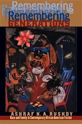 Book cover of Remembering Generations by Ashraf H. A. Rushdy
