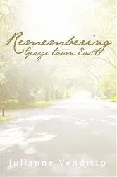 Book cover of Remembering George Town East by Julie Venditto