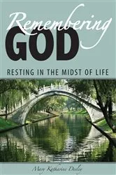 Book cover of Remembering God by Deeley Mary Katharine