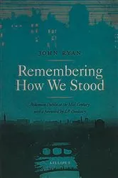 Book cover of Remembering How We Stood by John Ryan