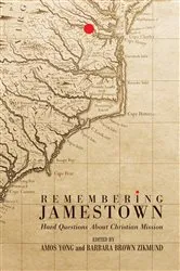 Book cover of Remembering Jamestown by Amos Yong