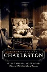 Book cover of Remembering Old Charleston by Margaret Middleton Rivers Eastman