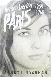 Book cover of Remembering Paris 1958-1960 by Sandra Hochman